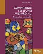 Couverture du livre « Comprendre les jeunes aujourd'hui » de Gilles Pronovost aux éditions Presses De L'universite Du Quebec