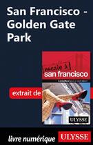 Couverture du livre « San Francisco - Golden Gate Park » de Alain Legault aux éditions Ulysse