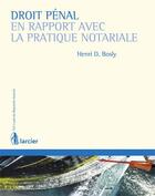 Couverture du livre « Droit pénal en rapport avec la pratique notariale » de Henri D. Bosly aux éditions Larcier