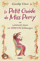 Couverture du livre « Miss Percy Tome 1 : Le petit guide de Miss Percy, ou comment élever un dragon britannique » de Quenby Olson aux éditions Milady