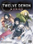 Couverture du livre « Twelve demon kings Tome 5 » de Shin Yamamoto aux éditions Pika