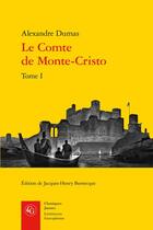 Couverture du livre « Le Comte de Monte-Cristo Tome 1 » de Alexandre Dumas aux éditions Classiques Garnier