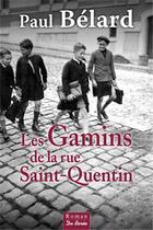 Couverture du livre « Les gamins de la rue Saint-Quentin » de Paul Belard aux éditions De Boree