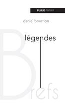 Couverture du livre « Légendes » de Daniel Bourrion aux éditions Publie.net