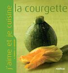 Couverture du livre « La courgette » de Aleth Thomas aux éditions Rustica Editions