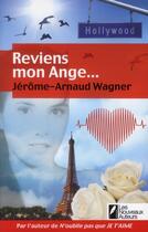 Couverture du livre « Reviens mon ange » de Jerome-Arnaud Wagner aux éditions Les Nouveaux Auteurs