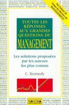 Couverture du livre « Toutes les réponses aux grandes questions du management » de Carol Kennedy aux éditions Maxima