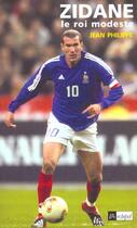 Couverture du livre « Zidane ; Le Roi Modeste » de Jean Philippe aux éditions Archipel