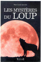 Couverture du livre « Les mystères du loup » de Marc-Louis Questin aux éditions Trajectoire