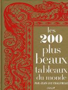 Couverture du livre « Les 200 plus beaux tableaux du monde » de Chalumeau-J.L aux éditions Chene