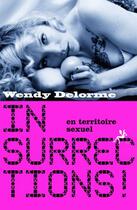 Couverture du livre « Insurrections ! en territoire sexuel » de Wendy Delorme aux éditions Au Diable Vauvert