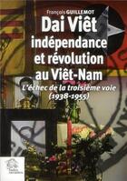 Couverture du livre « Dai viet independance et revolution au viet-nam » de Les Indes Savantes aux éditions Les Indes Savantes