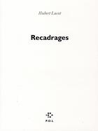 Couverture du livre « Recadrages » de Hubert Lucot aux éditions P.o.l