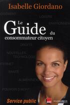 Couverture du livre « Le guide du consommateur citoyen » de Isabelle Giordano aux éditions Nouveau Monde