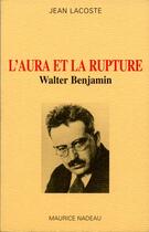 Couverture du livre « L'aura et la rupture » de Jean Lacoste aux éditions Maurice Nadeau