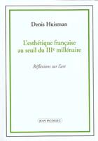 Couverture du livre « L'esthetique francaise au seuil du 3eme millenaire » de Denis Huisman aux éditions Jean Picollec