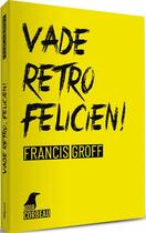 Couverture du livre « Vade retro, Félicien! » de Francis Groff aux éditions Weyrich