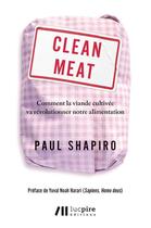 Couverture du livre « Clean meat ; comment la viande cultivée va révolutionner notre alimentation » de Paul Shapiro aux éditions Luc Pire