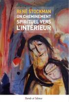 Couverture du livre « Un cheminement spirituel vers l'intérieur » de Rene Stockman aux éditions Parole Et Silence