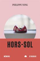 Couverture du livre « Hors-sol » de Philippe Yong aux éditions Memoire D'encrier