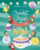 Couverture du livre « Du chocolat chaud pour (sauver) Noël » de Celine Comtois et Luke Ives aux éditions Bayard Canada