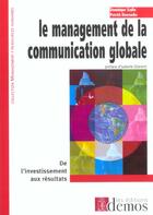 Couverture du livre « Management De La Communication Globale » de Duncombe/Scalia aux éditions Demos