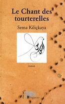 Couverture du livre « Le chant des tourterelles » de Sema Kilickaya aux éditions Arganier