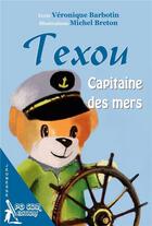 Couverture du livre « Texou capitaine des mers » de Veronique Barbotin et Michel Breton aux éditions Pgcom