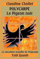Couverture du livre « Le pigeon noir » de Claudine Chollet aux éditions Tutti Quanti
