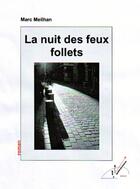 Couverture du livre « La nuit des feux follets » de Marc Meilhan aux éditions Midi A Quatorze Heures