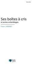 Couverture du livre « Ses boites à cris : et autres enfantillages » de  aux éditions Books On Demand