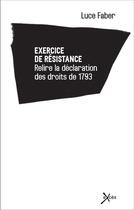 Couverture du livre « Exercice de résistance ; relire la déclaration des droits de 1973 » de L Faber et Formes Vives aux éditions Exces
