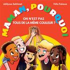 Couverture du livre « Maman, pourquoi on n'est pas tous de la même couleur ? » de Jahlyssa Sekhmet et Felix Fokoua aux éditions Afrodya