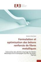 Couverture du livre « Formulation et optimisation des betons renforces de fibres metalliques - valorisation des dechets d » de Umba Nzuzi Nickson aux éditions Editions Universitaires Europeennes