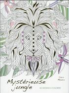 Couverture du livre « Mysterieuse jungle 60 dessins a colorier » de Sara Muzio aux éditions White Star