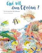 Couverture du livre « Qui vit dans l'océan ? la vie secrète des abysses » de Margherita Borin aux éditions National Geographic Kids