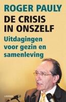 Couverture du livre « De crisis in ons zelf » de Roger Pauly aux éditions Uitgeverij Lannoo