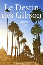 Couverture du livre « Le destin des Gibson » de Muriel Diaz aux éditions Librinova