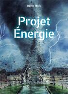 Couverture du livre « Projet energie » de Rome Nuft aux éditions Sydney Laurent