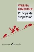 Couverture du livre « Principe de suspension » de Vanessa Bamberger aux éditions Liana Levi