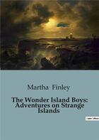 Couverture du livre « The wonder island boys: adventures on strange islands » de Finley Martha aux éditions Culturea