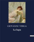 Couverture du livre « La lupa » de Giovanni Verga aux éditions Culturea