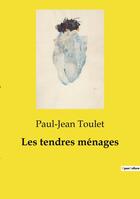 Couverture du livre « Les tendres ménages » de Paul-Jean Toulet aux éditions Culturea