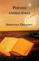 Couverture du livre « Poésies animalières » de Sebastien Delissen aux éditions Editions Maia