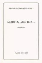 Couverture du livre « Mortes mes iles » de Gehri F C. aux éditions Plaisir De Lire