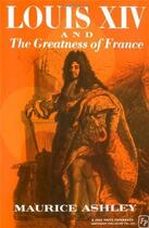 Couverture du livre « Louis xiv and the greatness of france » de Maurice aux éditions Interart