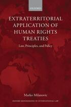 Couverture du livre « Extraterritorial Application of Human Rights Treaties: Law, Principles » de Milanovic Marko aux éditions Oup Oxford