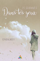 Couverture du livre « 21 grammes dans tes yeux » de Enialrev aux éditions Homoromance Editions