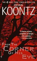 Couverture du livre « From the Corner of His Eye » de Dean Koontz aux éditions Headline Book Publishing Plc