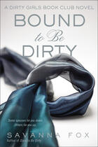 Couverture du livre « Bound to be Dirty » de Fox Savanna aux éditions Penguin Group Us